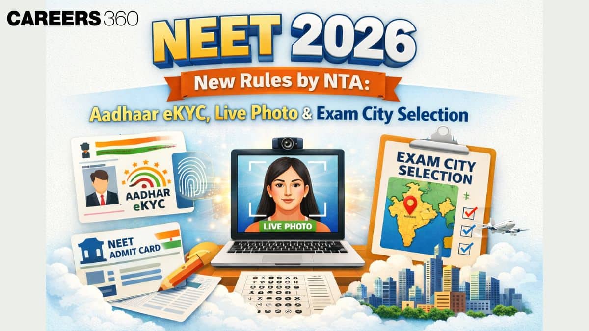 NEET 2026 New Rules by NTA: Aadhaar eKYC, Live Photo & Exam City Selection